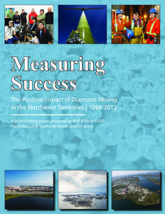 Measuring Success The Positive Impact of Diamond Mining in the Northwest Territories | [removed]A joint briefing paper prepared by BHP Billiton EKATI,
