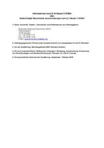 Informationen nach § 19 Absatz 5 VOB/A über Beabsichtigte Beschränkte Ausschreibungen nach § 3 Absatz 3 VOB/A 1. Name, Anschrift, Telefon-, Faxnummer und E-Mailadresse des Auftraggebers: Deutsches Elektronen-Synchrot