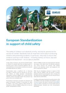 © FEPI  European Standardization in support of child safety The safety of children is an absolute priority, not only for parents but for society as a whole. Standards have an important role to play in protecting
