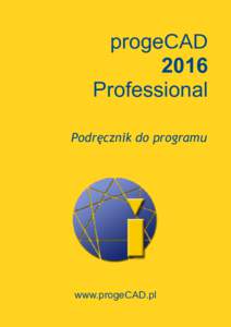 progeCAD 2016 Professional Podręcznik do programu  www.progeCAD.pl