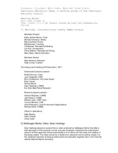 CHANNEL ISLANDS NATIONAL MARINE SANCTUARY Sanctuary Education Team, a working group of the Sanctuary Advisory Council Meeting Notes Date: 2002 October 16 Time + Place: 6 to 8 PM; Channel Islands National Park Headquarter