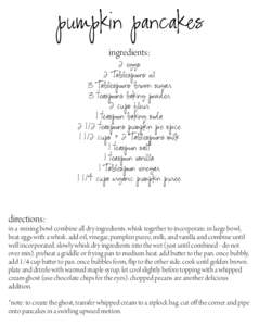 pumpkin pancakes ingredients: 2 eggs 2 Tablespoons oil 3 Tablespoons brown sugar 3 teaspoons baking powder