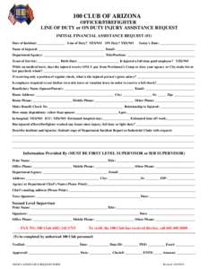 100 CLUB OF ARIZONA OFFICER/FIREFIGHTER LINE OF DUTY or ON DUTY INJURY ASSISTANCE REQUEST INITIAL FINANCIAL ASSISTANCE REQUEST (#1) Date of Incident: ________________ Line of Duty? YES/NO