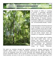 RESOURCE MANAGEMENT The mission of IHLA is “working to provide a sustainable, affordable supply of quality North American hardwoods for the public good.” To that end, we work hand in hand with the