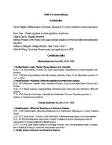 EWM 16 th General Meeting  Invited talks Tamar Ziegler, EMS Lecturer (3 lectures) Dynamics and prime solutions to linear equations Karin Baur : Cluster algebras and triangulations of surfaces Tatiana Eisner: Ergodic theo