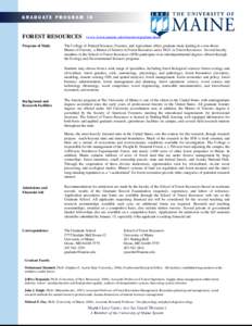 FOREST RESOURCES Program of Study (www.forest.umaine.edu/education/graduate.html)  The College of Natural Sciences, Forestry, and Agriculture offers graduate study leading to a non-thesis