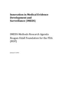 Innovation in Medical Evidence Development and Surveillance (IMEDS) IMEDS-Methods Research Agenda Reagan-Udall Foundation for the FDA