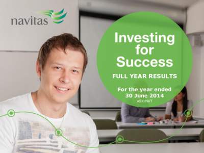 FULL YEAR RESULTS For the year ended 30 June 2014 ASX:NVT  Disclaimer