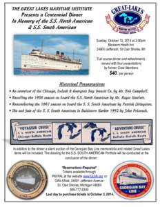 THE GREAT LAKES MARITIME INSTITUTE  Presents a Centennial Dinner In Memory of the S.S. North American & S.S. South American Sunday, October 12, 2014 at 2:00pm