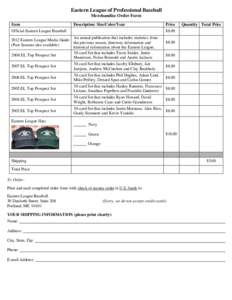 Eastern League of Professional Baseball Merchandise Order Form Item Official Eastern League Baseball 2012 Eastern League Media Guide (Past Seasons also available )