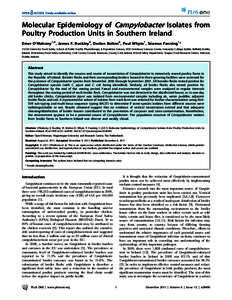 Molecular Epidemiology of Campylobacter Isolates from Poultry Production Units in Southern Ireland Emer O’Mahony1,2, James F. Buckley2, Declan Bolton3, Paul Whyte1, Se´amus Fanning1* 1 UCD Centre for Food Safety, Scho