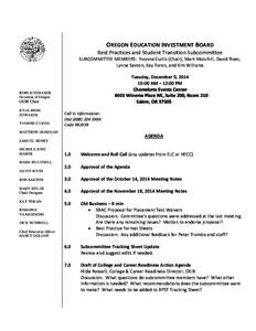 OREGON EDUCATION INVESTMENT BOARD Best Practices and Student Transition Subcommittee SUBCOMMITTEE MEMBERS: Yvonne Curtis (Chair), Mark Mulvihill, David Rives, Lynne Saxton, Kay Toran, and Kim Williams Tuesday, December 9