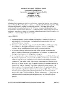 UNIVERSITY OF FLORIDA –GRADUATE SCHOOL GRADUATE CERTIFICATE POLICY Approved by Graduate Council October 20, 2011 Revised May 17, 2012 Revised May 16, 2013 Revised October 16, 2014