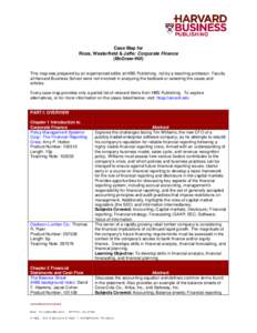 Case Map for Ross, Westerfield & Jaffe: Corporate Finance (McGraw-Hill) This map was prepared by an experienced editor at HBS Publishing, not by a teaching professor. Faculty at Harvard Business School were not involved 