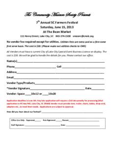 The Community Museum Society Presents 7th Annual SC Farmers Festival Saturday, June 15, 2013 At The Bean Market 111 Henry Street, Lake City, SC 