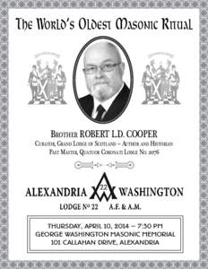 The World’s Oldest Masonic Ritual  Brother ROBERT L.D. COOPER Curator, Grand Lodge of Scotland ~ Author and Historian Past Master, Quatuor Coronati Lodge No. 2076