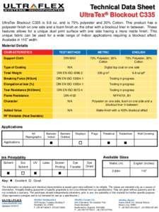 Technical Data Sheet UltraTex® Blockout C335 UltraTex Blockout C335 is 9.8 oz. and is 70% polyester and 30% Cotton. This product has a polyester finish on one side and a foam finish on the other with a blockout liner in