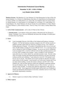 Administrative Professional Council Meeting November 14, [removed]:30 to 10:30am Lory Student Center[removed]Members Present: Dan Banuelos (2), Casey Brunson (3), Foula Dimopoulos (6), Becca Ellis (10), Joanna Holliday (1