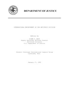 INTERNATIONAL ENFORCEMENT AT THE ANTITRUST DIVISION  Address by DIANE P. WOOD Deputy Assistant Attorney General Antitrust Division