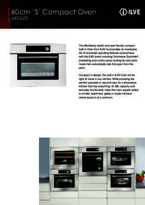 Built-in OVENS  60cm ‘S’ Compact Oven 645SLE3  The effortlessly stylish and user friendly compact