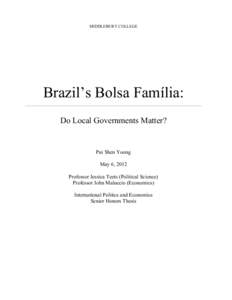 MIDDLEBURY COLLEGE  Brazil’s Bolsa Família: Do Local Governments Matter?  Pui Shen Yoong