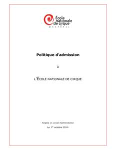 Politique d’admission à L’ÉCOLE NATIONALE DE CIRQUE  Adoptée en conseil d’administration