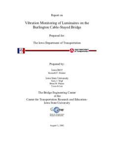 Report on  Vibration Monitoring of Luminaires on the Burlington Cable-Stayed Bridge Prepared for: The Iowa Department of Transportation