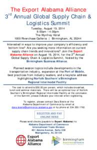 The Export Alabama Alliance 3rd Annual Global Supply Chain & Logistics Summit Tuesday, August 19, 2014 8:00am – 4:00pm The Wynfrey Hotel