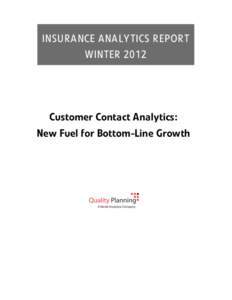 INSURANCE ANALYTICS REPORT WINTER 2012 Customer Contact Analytics: New Fuel for Bottom-Line Growth