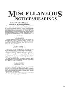 ISCELLANEOUS MNOTICES/HEARINGS Notice of Abandoned Property Received by the State Comptroller Pursuant to provisions of the Abandoned Property Law and related laws, the Office of the State Comptroller receives unclaimed 