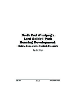 North End Winnipeg’s  Lord Selkirk Park Housing Development: History, Comparative Context, Prospects By Jim Silver