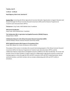 Tuesday, July 29 11:30 am – 12:30 pm Hyatt Regency, Main Level, Lakeshore B Session Title: Connecting with African Agricultural Economics Networks: Opportunities to Support Education and Research through the African Ec