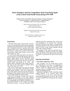 Stock Abundance and Size Compositions of the Neon Flying Squid in the Central North Pacific Ocean during 1979–1998 Akihiko Yatsu1, Junta Mori1, Hiroyuki Tanaka1, Tomowo Watanabe1, Kazuya Nagasawa1, Yukimasa Ishida2, To