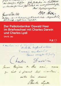 Der Paläobotaniker Oswald Heer im Briefwechsel mit Charles Darwin und Charles Lyell Urs B. Leu  NEUJAHRSBLATT