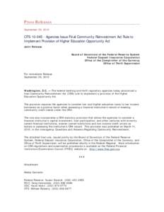 Press Releases September 29, 2010 OTS[removed]Agencies Issue Final Community Reinvestment Act Rule to Implement Provision of Higher Education Opportunity Act Joint Release