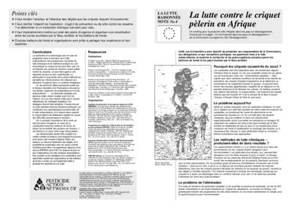 Points clés ❖ Il faut étudier l’ampleur et l’étendue des dégâts que les criquets risquent d’occasionner. ❖ Il faut clarifier l’objectif de l’opération : s’agit-il de prévention ou de lutte contre l