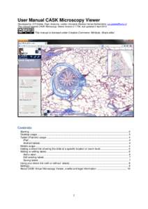 User Manual CASK Microscopy Viewer Developed by O.P.Gobée, Dept. Anatomy, Leiden University Medical Center,Netherlands. [removed] This manual regards CASK Microscopy Viewer Version[removed], last updated 3 April 