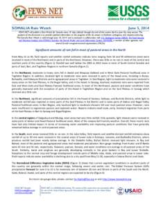 SOMALIA Rain Watch  June 5, 2014 FEWS NET will publish a Rain Watch for Somalia every 10 days (dekad) through the end of the current April to June Gu rainy season. The purpose of this document is to provide updated infor