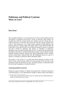 Politicians and Political Cynicism More or Less? Kate Jones*  The assumption that there is an increasing level of cynicism about political systems