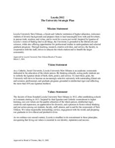 Loyola 2012 The University Strategic Plan Mission Statement Loyola University New Orleans, a Jesuit and Catholic institution of higher education, welcomes students of diverse backgrounds and prepares them to lead meaning
