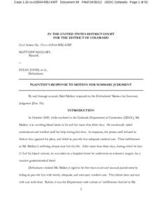 Case 1:10-cvRBJ-KMT Document 99 FiledUSDC Colorado Page 1 of 52  IN THE UNITED STATES DISTRICT COURT FOR THE DISTRICT OF COLORADO Civil Action No. 10–cv–02564–RBJ–KMT MATTHEW MALLORY,