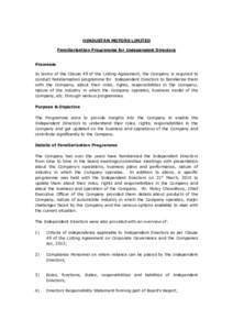 HINDUSTAN MOTORS LIMITED Familiarisation Programme for Independent Directors Preamble In terms of the Clause 49 of the Listing Agreement, the Company is required to conduct familiarisation programme for Independent Direc