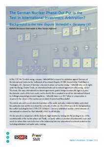 The German Nuclear Phase-Out Put to the Test in International Investment Arbitration? Background to the new dispute Vattenfall v. Germany (II) Nathalie Bernasconi-Osterwalder & Rhea Tamara Hoffmann1  In May 2012 the Swed