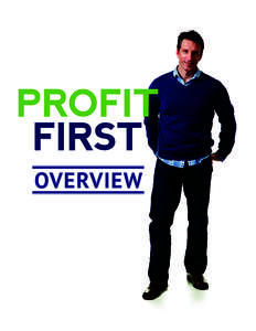 OVERVIEW  PROFIT FIRST OVERVIEW THE PROFIT FIRST FORMULA The GAAP (Generally Accepted Accounting Principles) formula for determining a business’s profit is Sales – Expenses = Profit. It is simple, logical and clear.