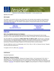 April 2012, Vol 3, Issue 2  NCA Insider The Insider is an outlet for NCA to share information with members about academic and professional resources created by or through the association. Click on any of the links in the