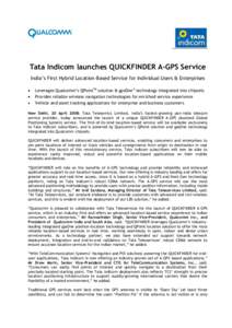 Tata Indicom launches QUICKFINDER A-GPS Service India‘s First Hybrid Location-Based Service for Individual Users & Enterprises   