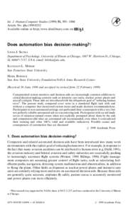 Int. J. Human-Computer Studies, 991}1006 Article No. ijhcAvailable online at http://www.idealibrary.com on Does automation bias decision-making?LINDA J. SKITKA Department of Psychology, University of