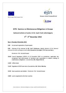 European Judicial Training Network With the support of the European Union EJTN - Seminar on Maintenance Obligations in Europe National Institute of Justice 14 Str. Exarh Yosif, Sofia Bulgaria