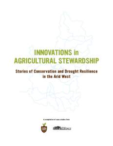 INNOVATIONS in agricultural stewardship Stories of Conservation and Drought Resilience in the Arid West  A compilation of case studies from