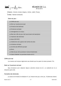 RÉUNION DE C.A. 28 mai 2012 Présents : Clément, Gérald, Grégoire, Jérôme, Judith, Thomas Invitée : Nathalie (employée)  Ordre du jour :